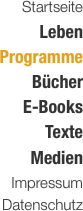 Startseite Leben Programme Bcher E-Books Texte Medien Impressum Datenschutz