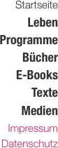 Startseite Leben Programme B�cher E-Books Texte Medien Impressum Datenschutz