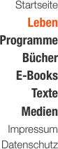 Startseite Leben Programme Bücher E-Books Texte Medien Impressum Datenschutz