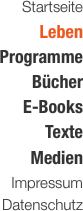 Startseite Leben Programme Bcher E-Books Texte Medien Impressum Datenschutz